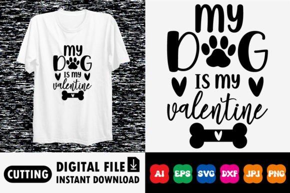 Download My Dog is My Valentine Shirt Design - Valentine shirt design Collection