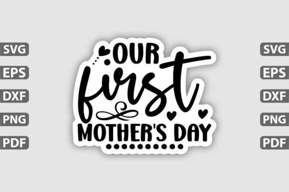 Download Our First Mother's Day Sticker Design - Sticker Collection