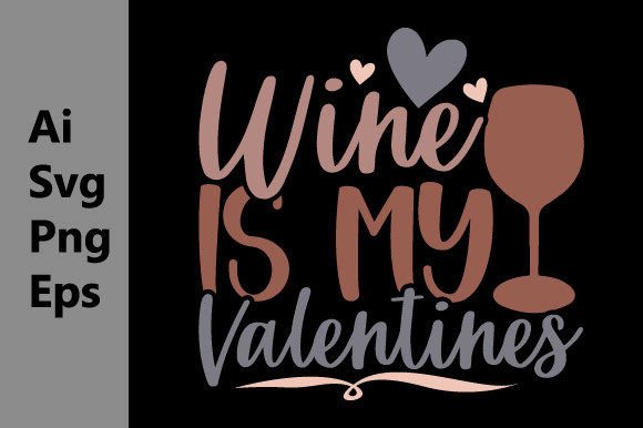Download Wine is My Valentine Shirt Design Saying - Valentine shirt design Collection